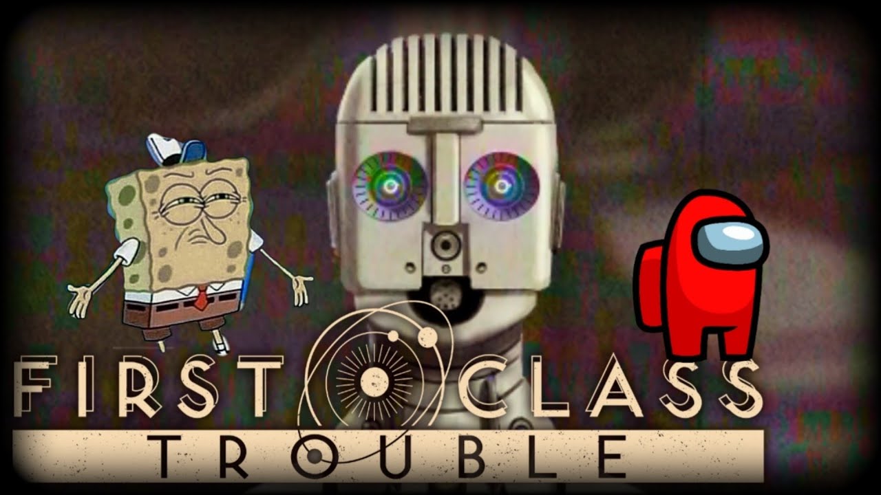 First Class Trouble Funny Moments