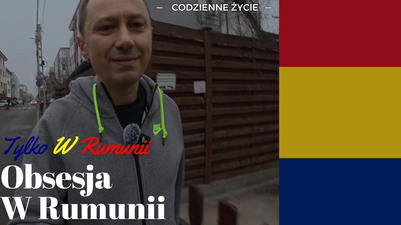 Obsesja w Rumunii! Tylko tak się tutaj dzieje! Odczucia Polaka mieszkającego na emigracji.
