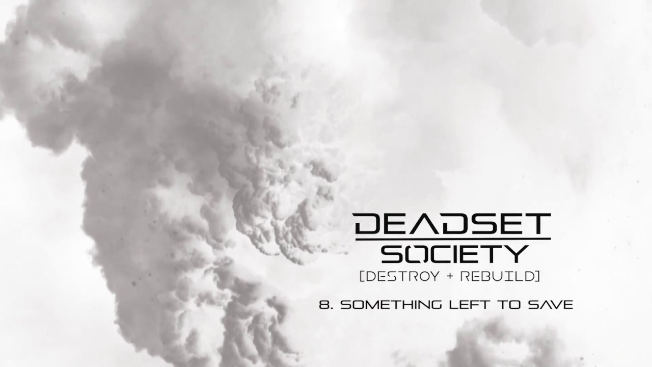 DEADSET SOCIETY - Something Left To Save