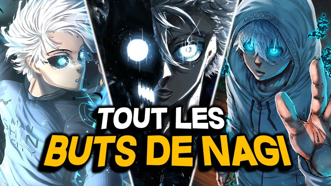 Tout les buts de Nagi dans blue lock 
