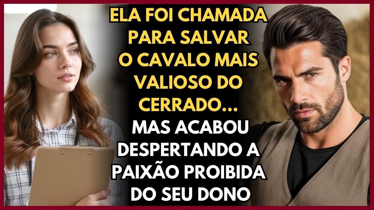 ELA CHEGOU COMO VETERIN&Aacute;RIA&hellip; E VIROU O MAIOR DESAFIO DO DONO DO HARAS! - UMA HIST&Oacute;RIA DE AMOR