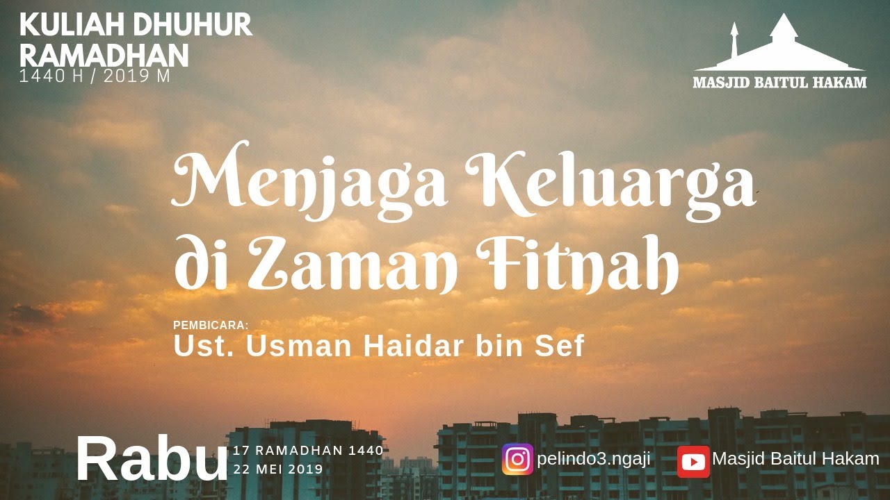 Menjaga Keluarga Di Zaman Fitnah - Ust. Usman Haidar bin Sef
