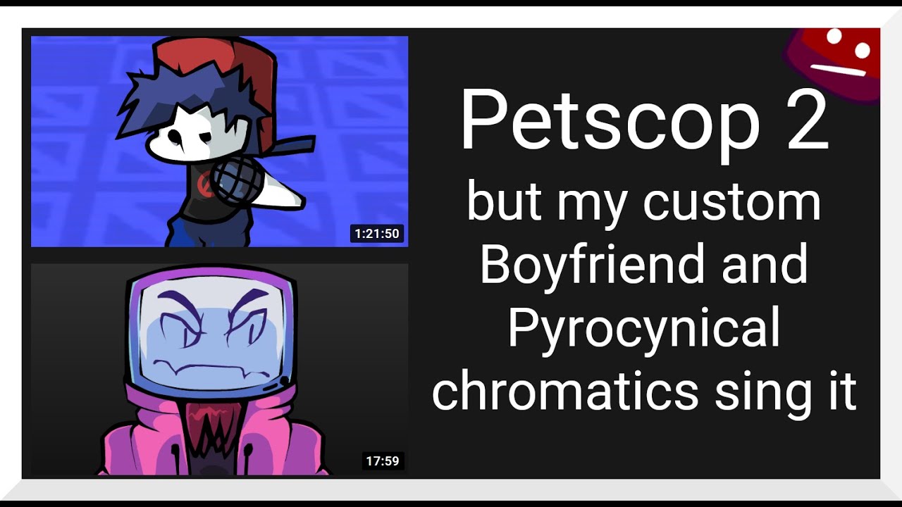 Petscop 2, but my custom Boyfriend and Pyrocynical chromatics sing it - Friday Night Funkin' Covers