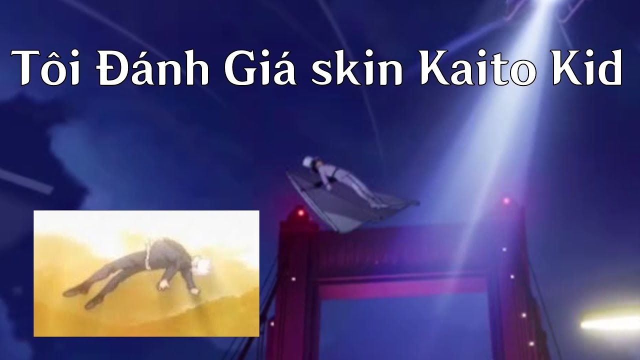 Tôi đánh giá skin Kaito Kid