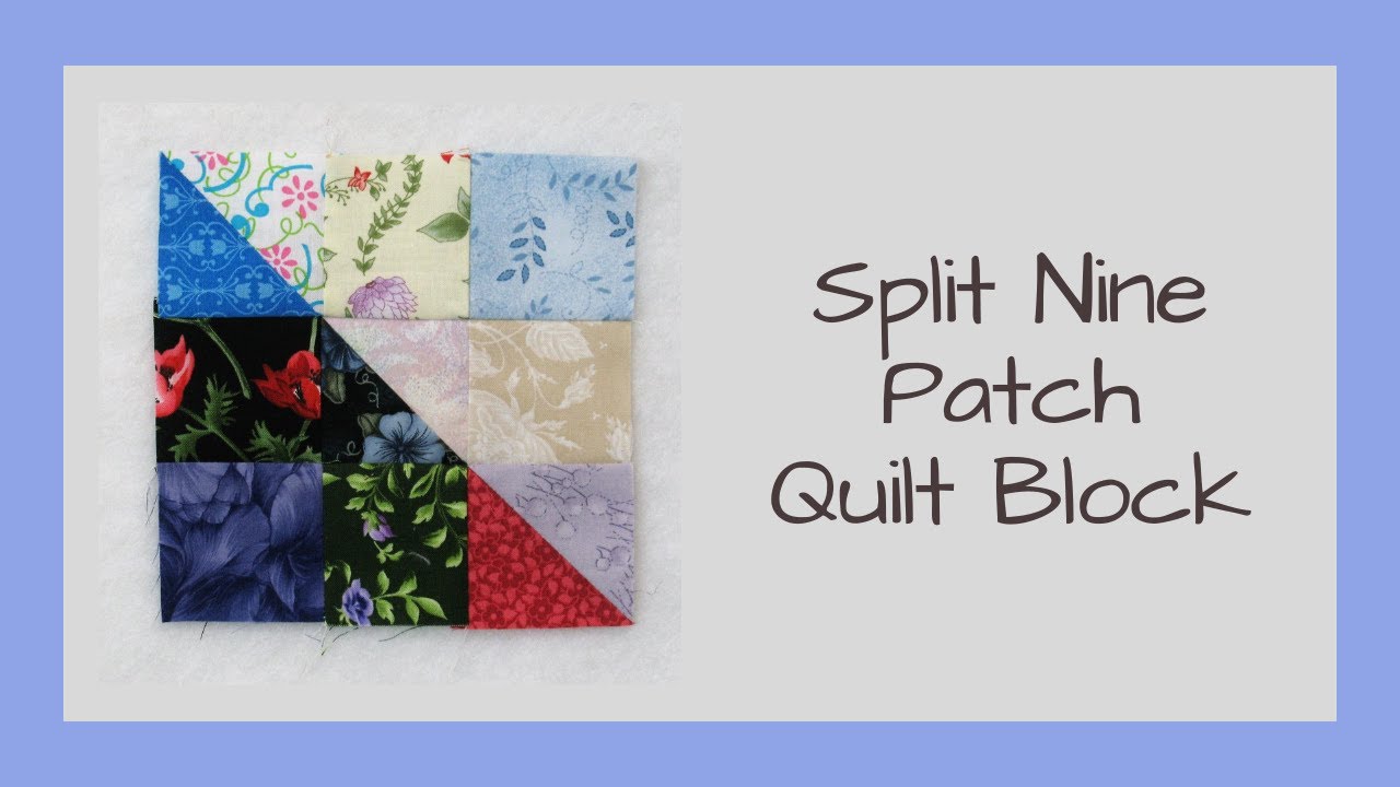 Split Nine Patch Quilt Block Video Tutorial