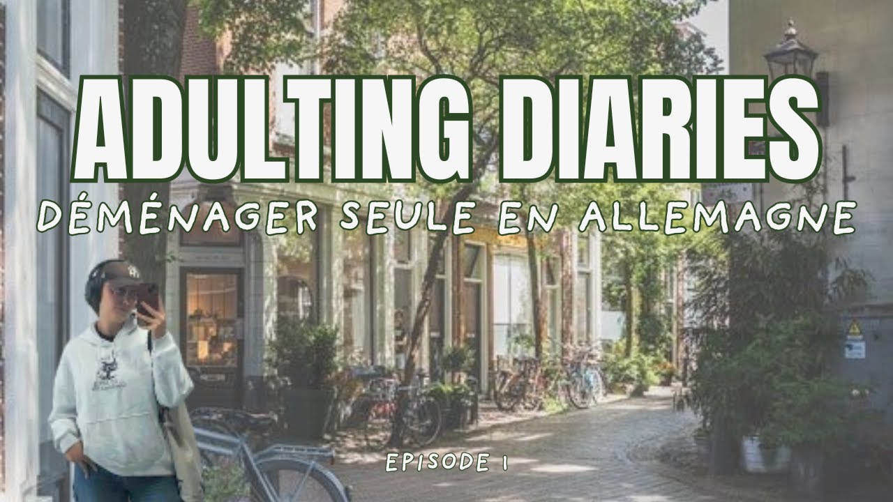 Adulting Diaries (déménagement, cartons, visites...)