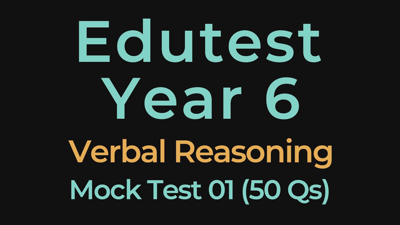 Edutest Practice Test 01 - Verbal Reasoning - Year 6 - Scholarship & Entrance