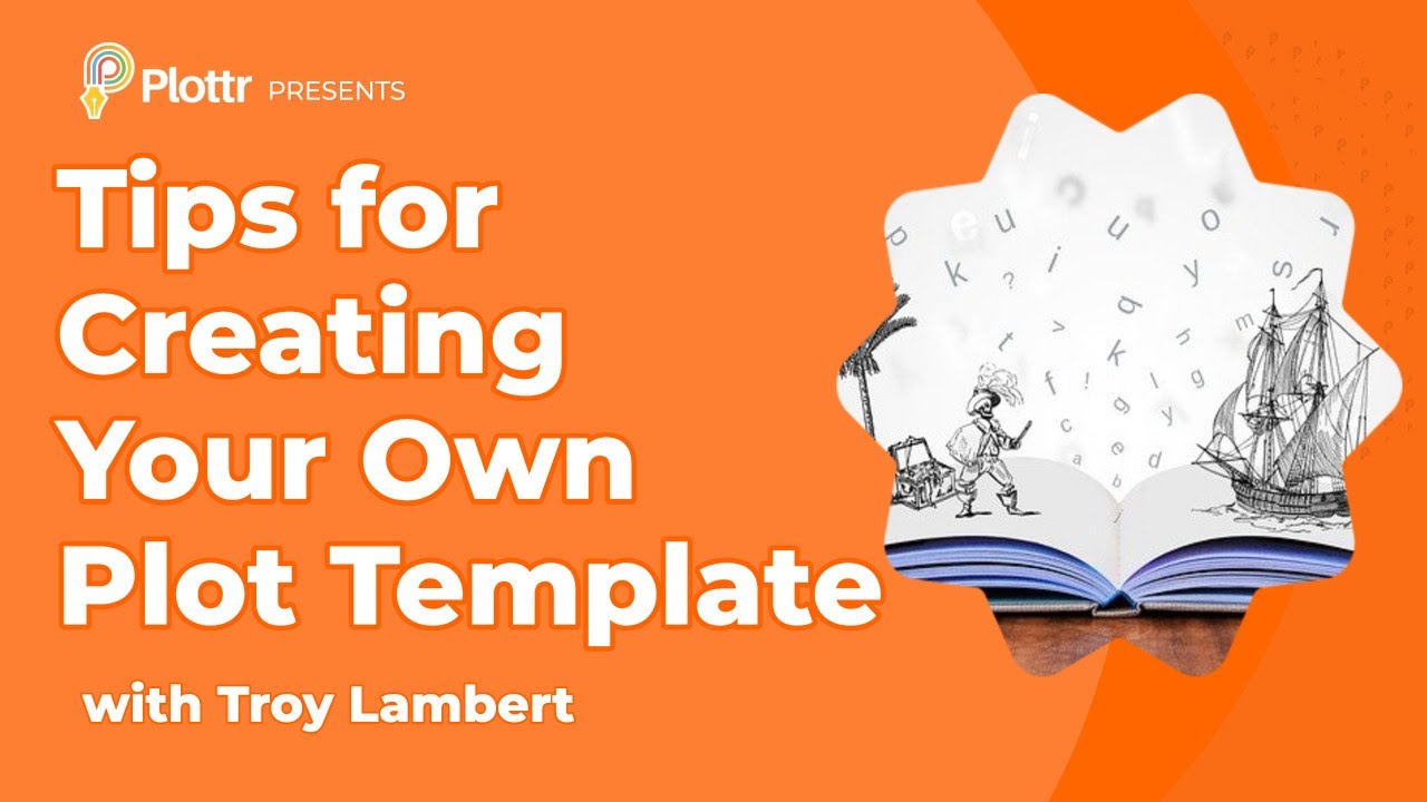 Tips for Creating Your Own Plot Template with Troy Lambert