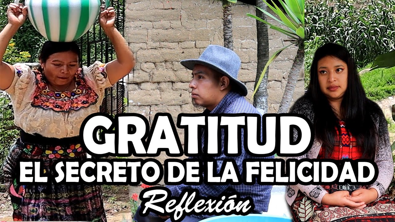 GRATITUD EL SECRETO DE LA FELICIDAD Reflexión