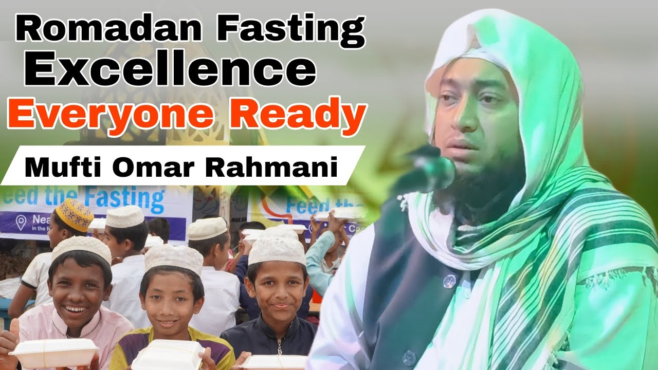 Ramadan Fasting Excellence Everyone Ready Mufti Omar Rahmani waz, Ro Multi Academy