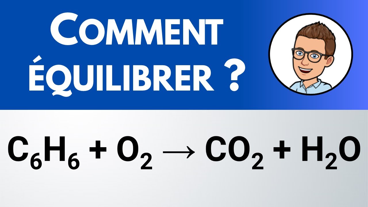 Comment équilibrer ? C6H6 + O2 → CO2 + H2O (Combustion du benzène)
