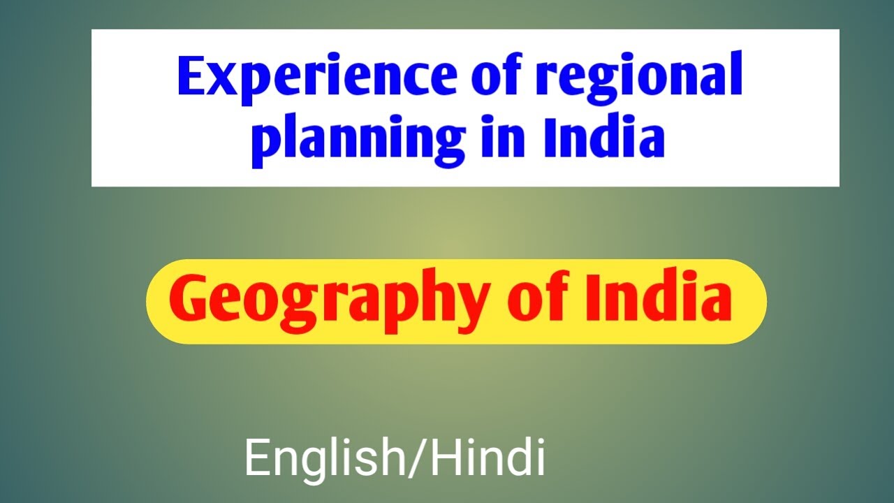 Experience of regional planning in India UPSC | Regional Development and Planning|Geography of India