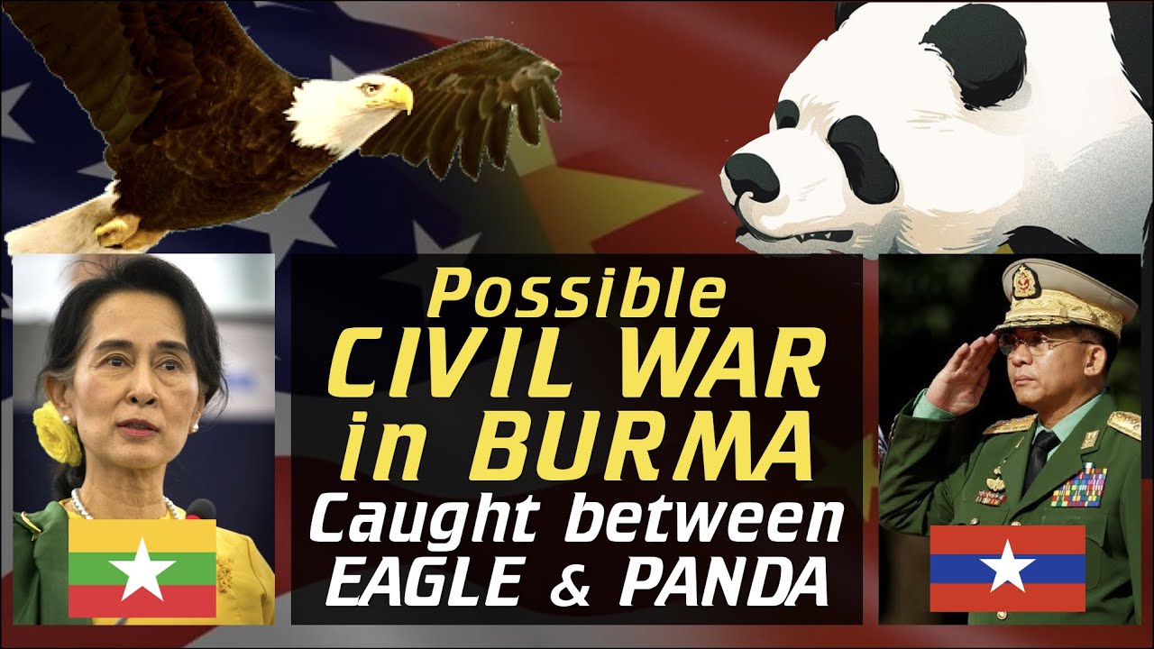 Crisis in Burma: Geopolitics of a possible Myanmar Civil War &ndash; [Geopolitics]