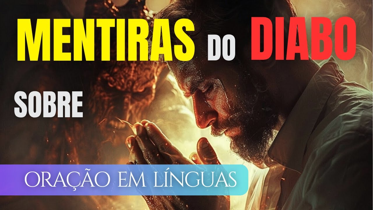 As 4 Maiores Mentiras do Diabo sobre a Ora&ccedil;&atilde;o em L&iacute;nguas Entenda #ora&ccedil;&atilde;oeml&iacute;nguas #oracaonoespirito
