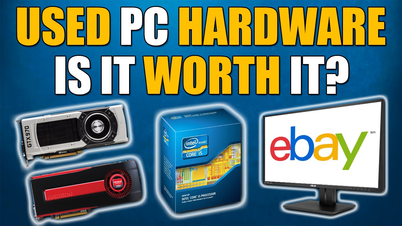 Buying Used PC Hardware - Is it Worth It?