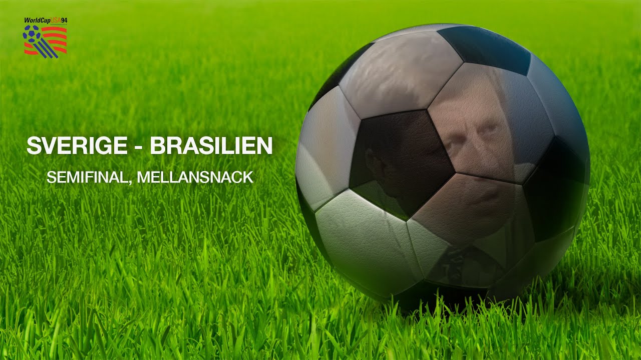 Sverige - Brasilien | Semifinal | Mellansnack