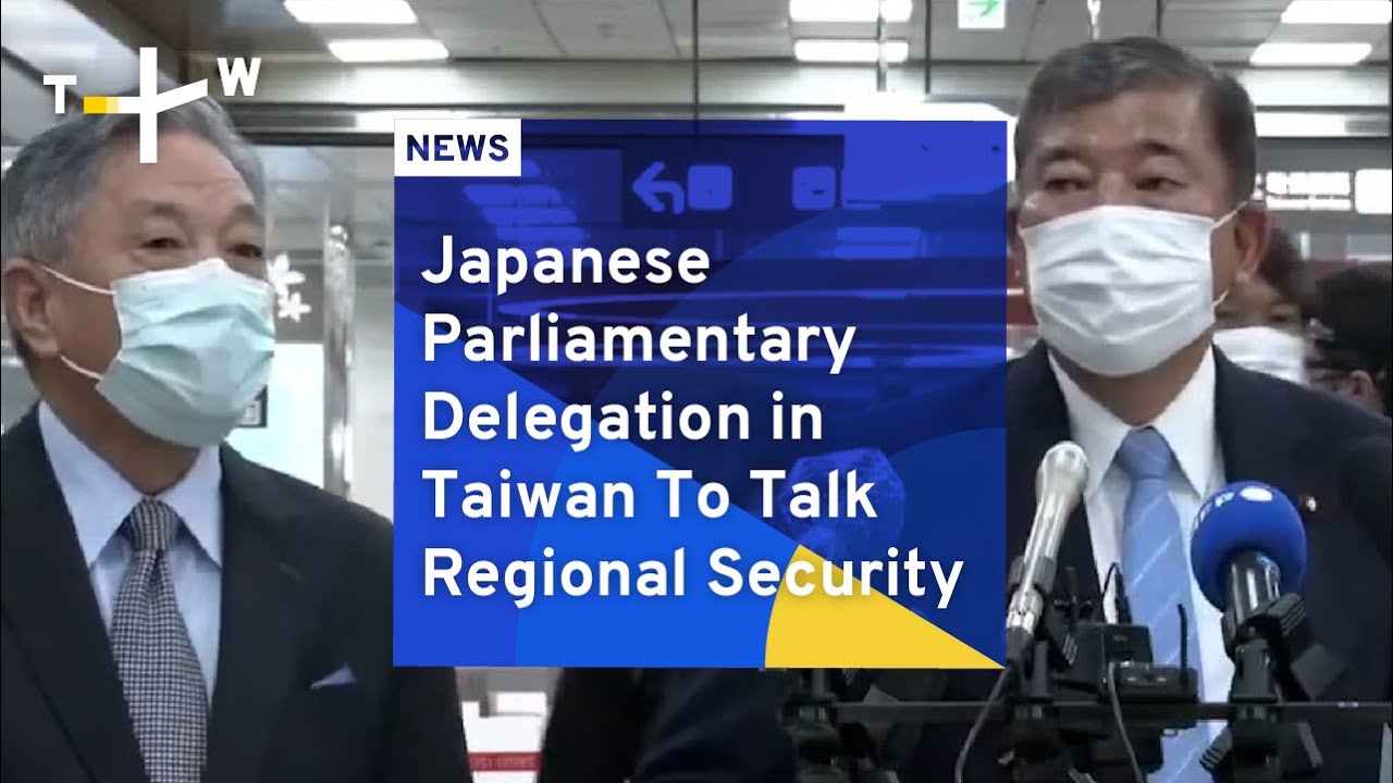 Japanese Parliamentary Delegation in Taiwan To Talk Regional Security | TaiwanPlus News