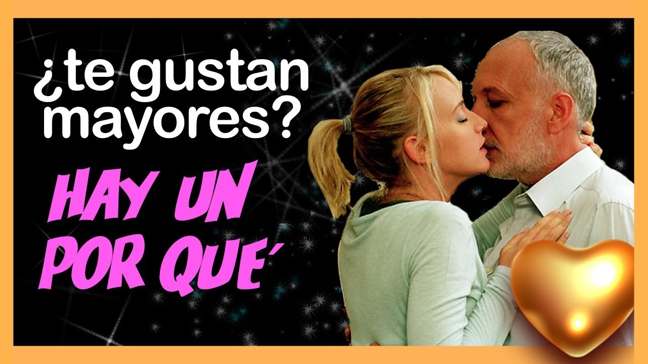 Por qué te atraen los hombres mayores - PSICOLOGÍA - Energía masculina y femenina