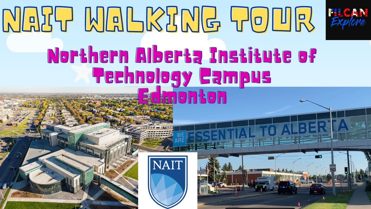 Northern Alberta Institute of Technology Walk Tour | NAIT Campus Slow Walk | Filcan Explore