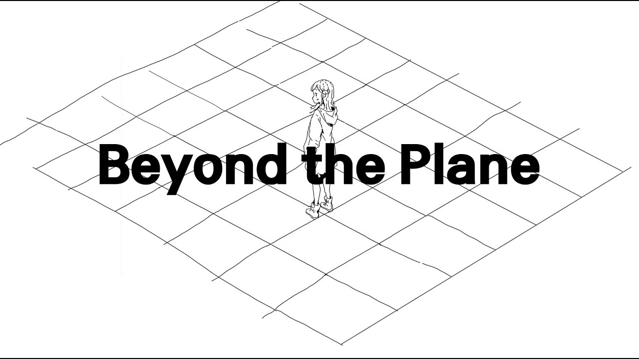 Beyond the Plane | 표면 너머로