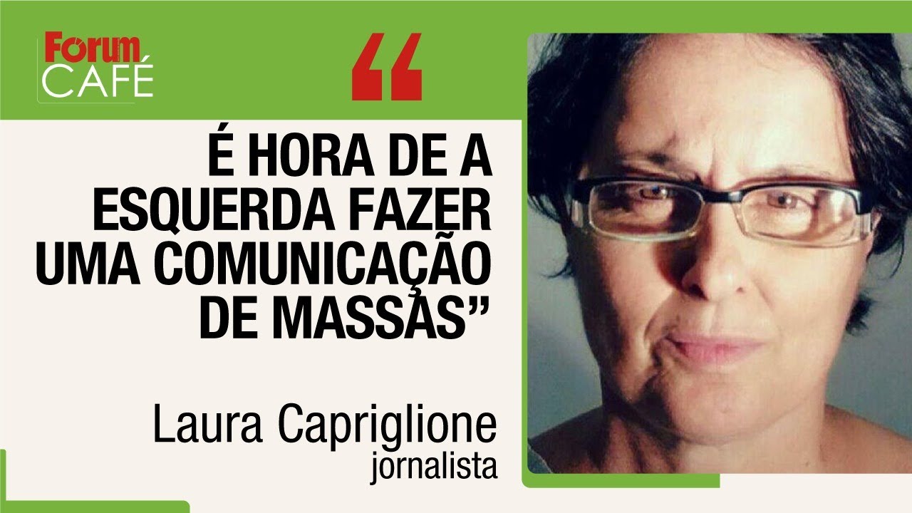 Laura Capriglione: &ldquo;A m&iacute;dia progressista foi essencial na resist&ecirc;ncia; agora precisa ser popular&rdquo;