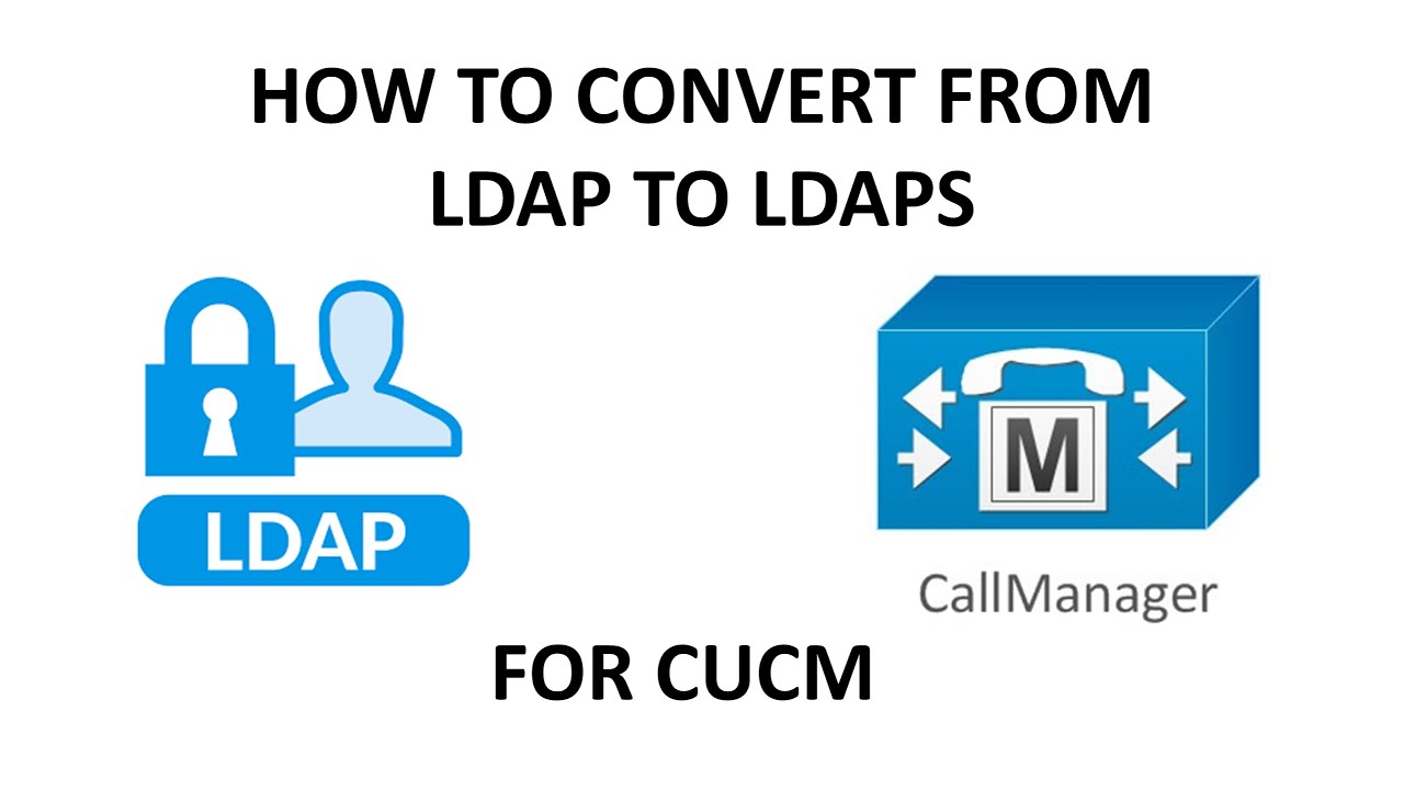 Cisco CUCM: преобразование LDAP в LDAPS