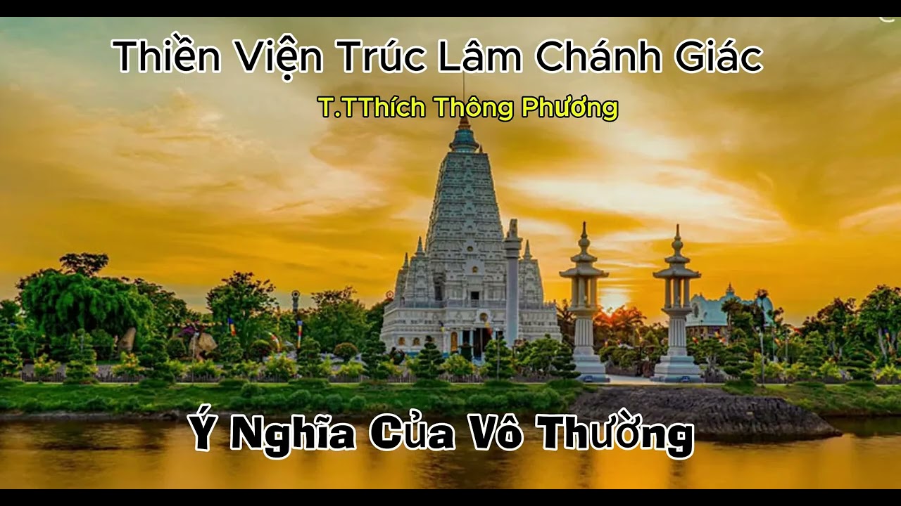 Ý Nghĩa Của Vô Thường   / T.T.Thích Thông Phương giảng giải