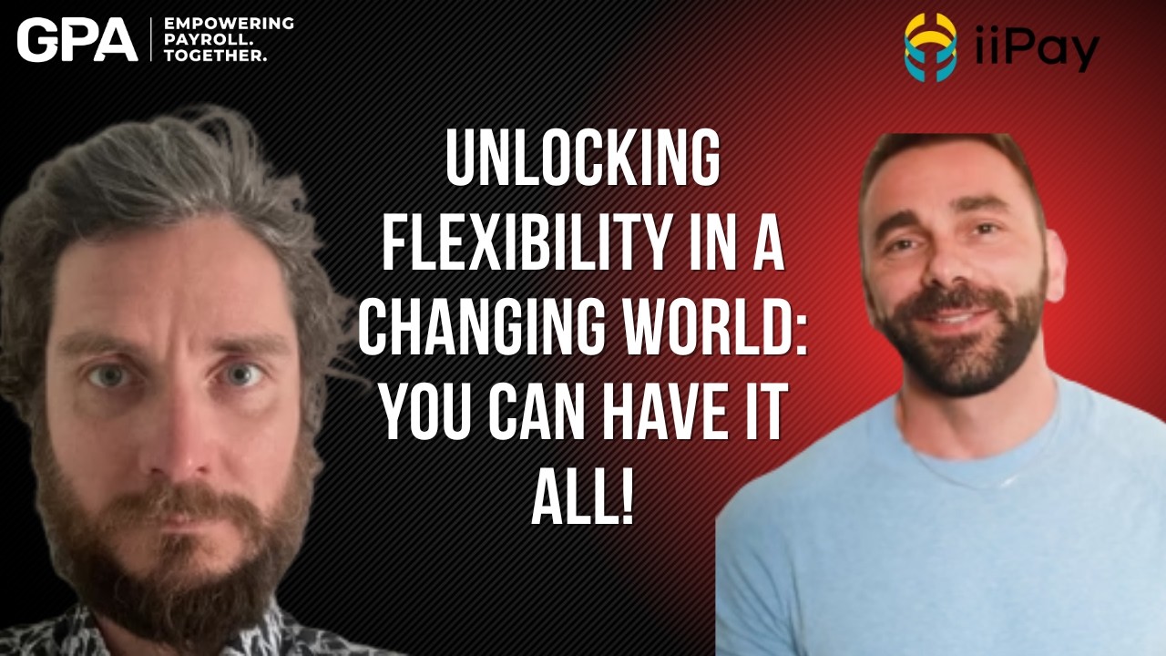 Unlocking Flexibility In A Changing World - You Can Have It All! || GPA Webinar
