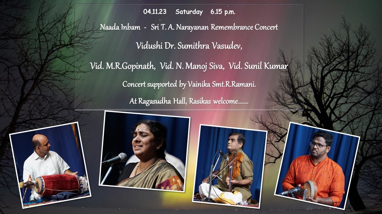 Dr Sumithra Vasudev - Naada Inbam - Sri T. A. Narayanan Remembrance Concert