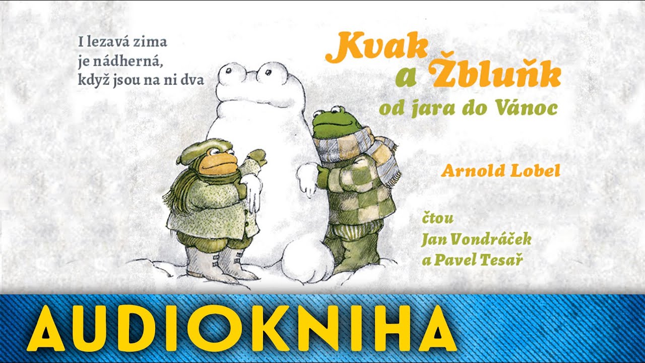 Arnold Lobel - Kvak a Žbluňk od jara do Vánoc