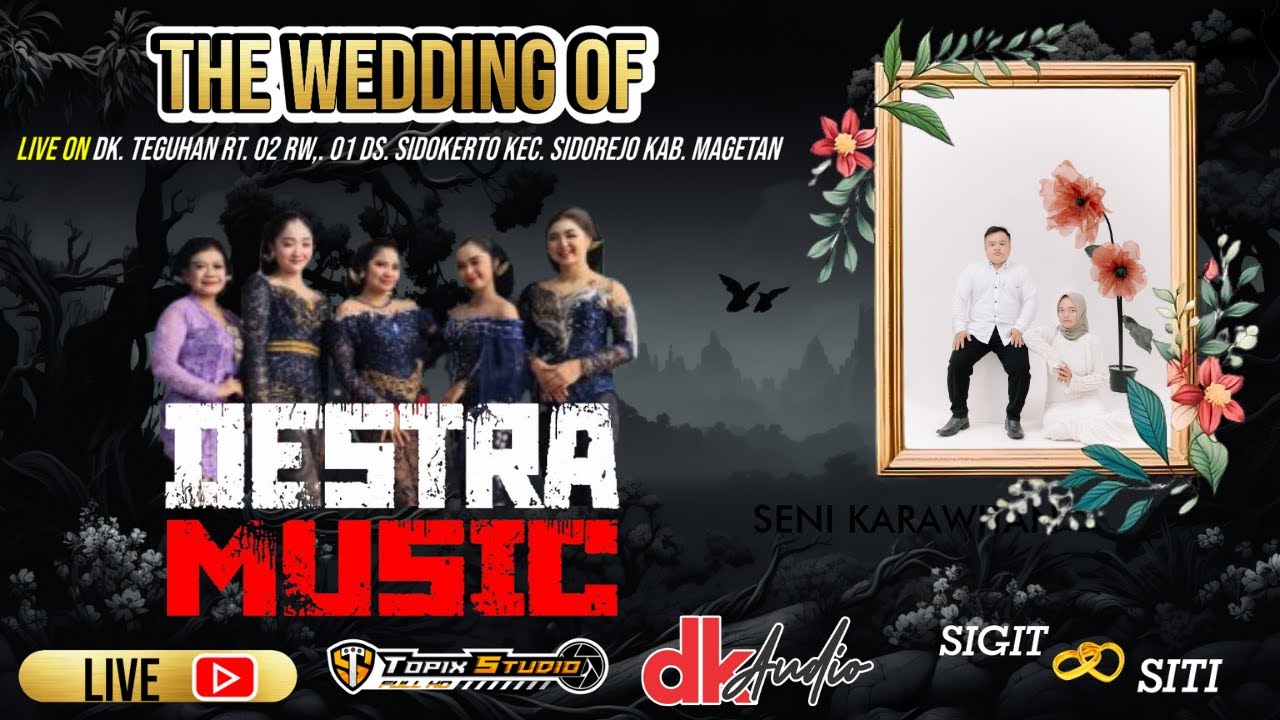 03 LIVE TOPIX STUDIO WEDDING SIGIT & SITI | DESTRA MUSIC | DK AUDIO | DEANIS MUA | TEGUHAN SIDOKERTO