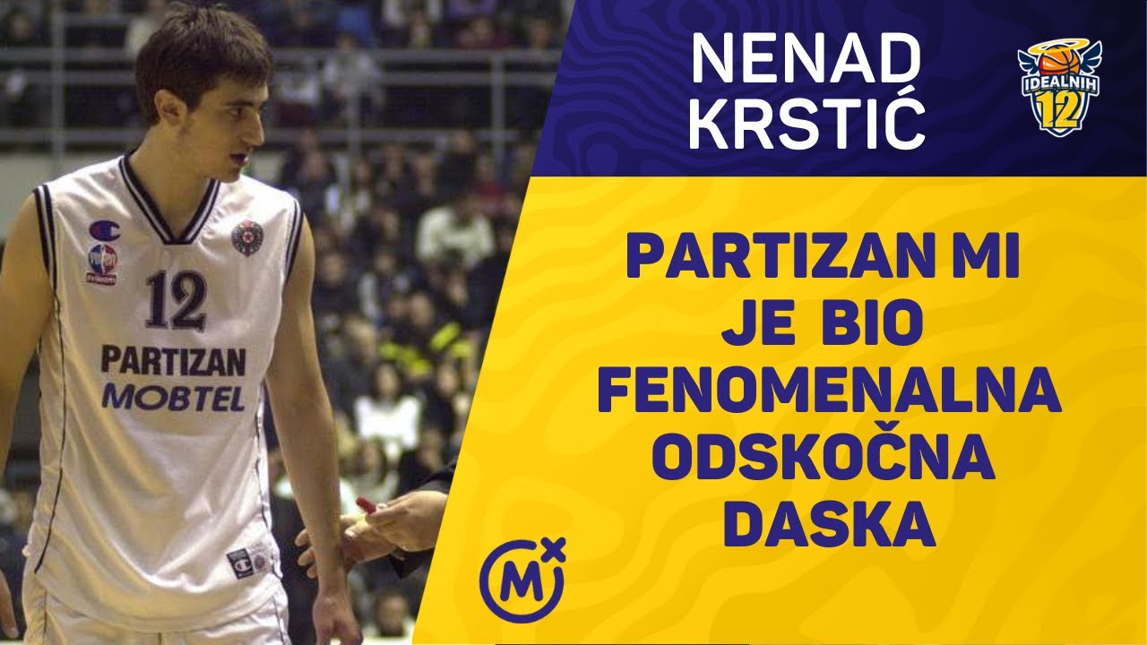 NENAD KRSTIĆ: Partizan mi je bio fenomenalna odskočna daska