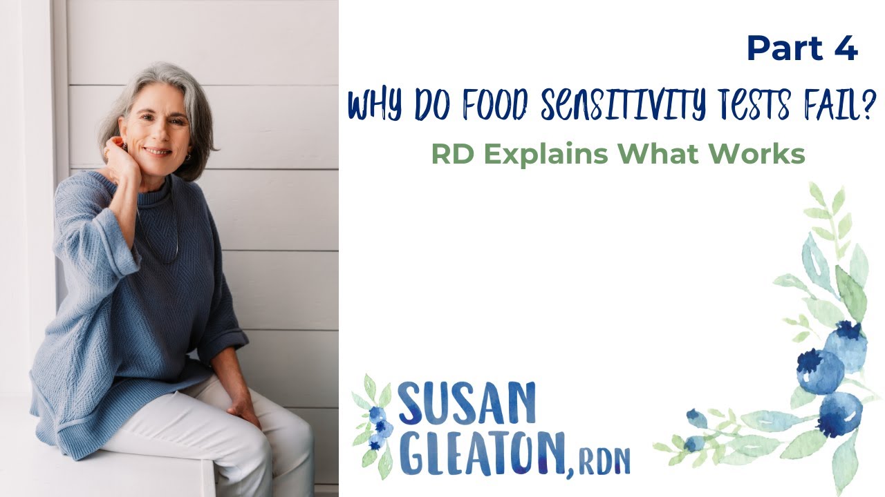 Why Do Food Sensitivity Tests Fail? RD Explains What Works - Part 4