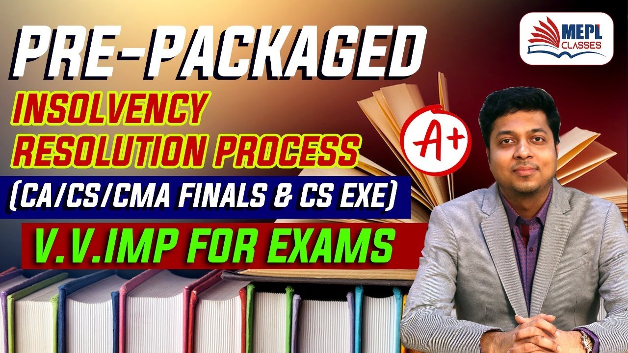 Pre-Packaged Insolvency Resolution Process | CA/CS/CMA FINAL & CS EXE | Mohit Agarwal