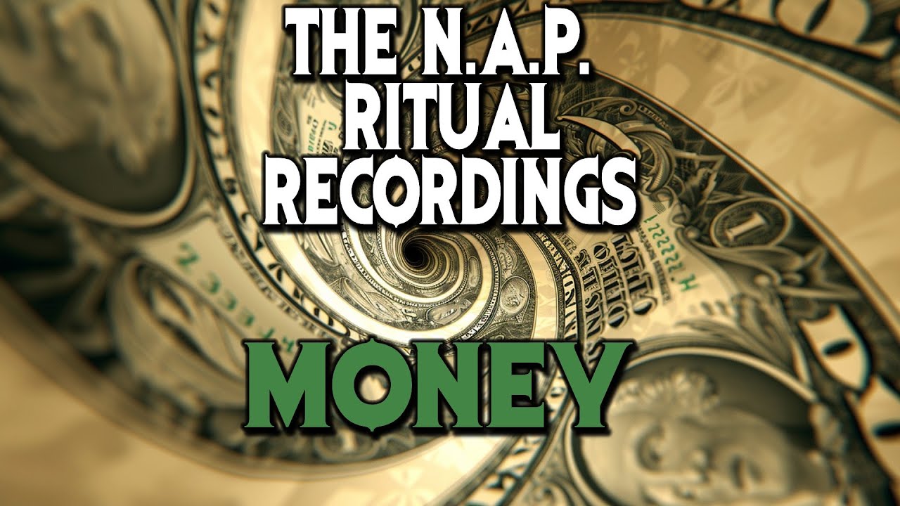 The N.A.P. Ritual Recordings: MONEY
