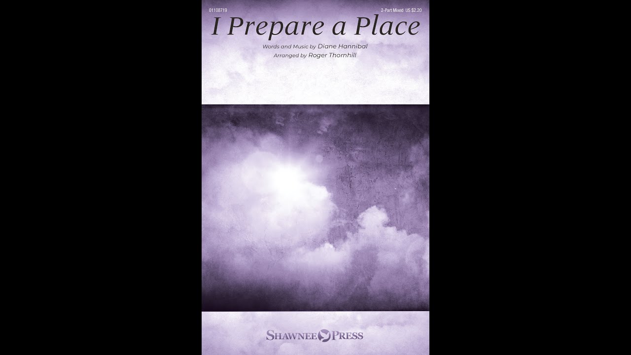 I PREPARE A PLACE (2-Part Mixed Choir) - Diane Hannibal/arr. Roger Thornhill