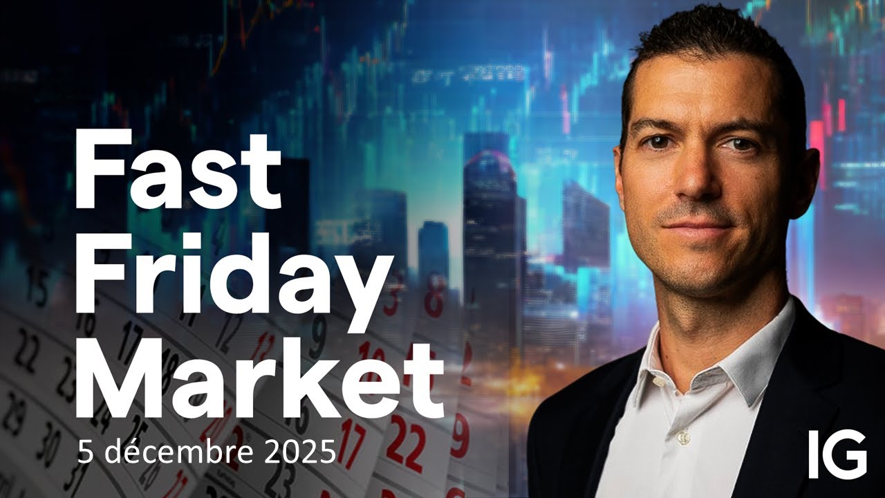 Fast Friday Market 🌠 - Macro et analyse march&eacute;s et secteurs de la semaine 📅 | A.Baradez - IG France