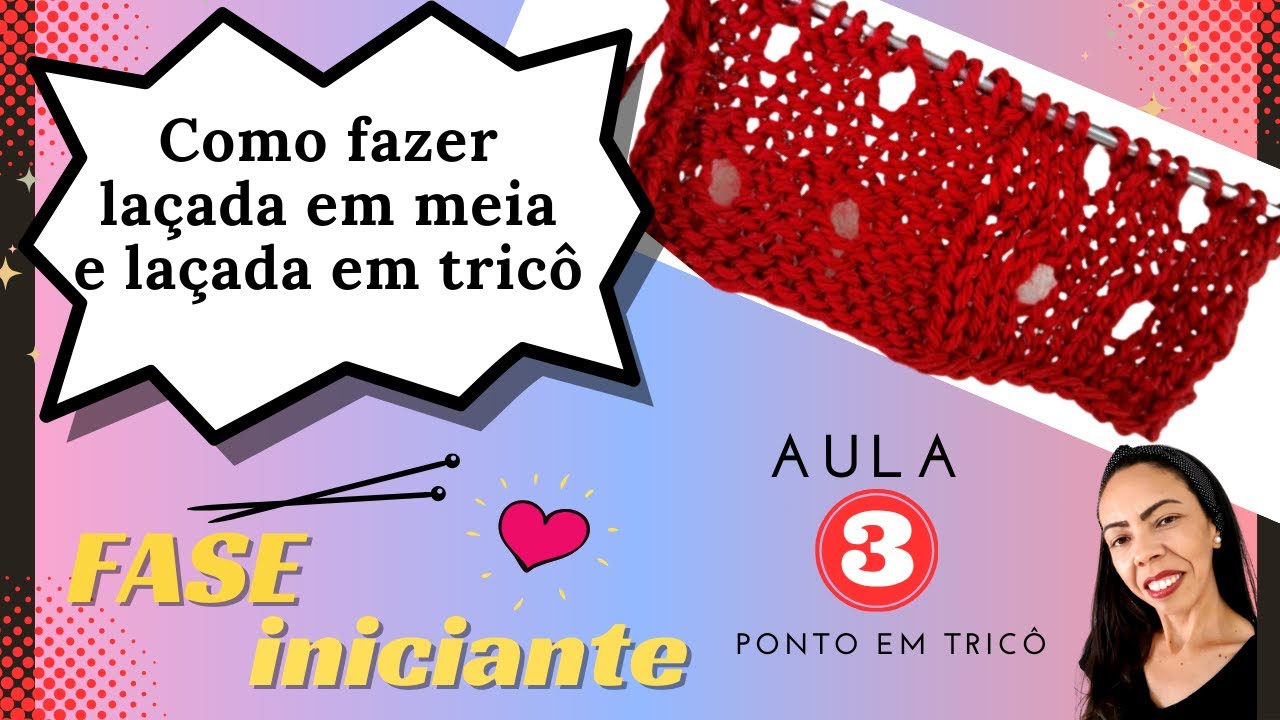 PONTO TRICÔ PARA INICIANTES - COMO FAZER LAÇADA EM PONTO MEIA LAÇADA EM PONTO TRICÔ