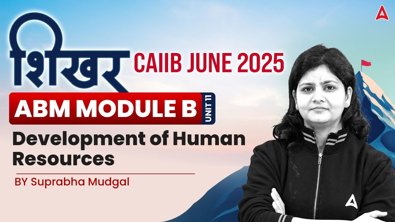CAIIB June 2025 शिखर Batch | ABM Unit 11 | Development of Human Resources | Suprabha Ma'am 💼✨
