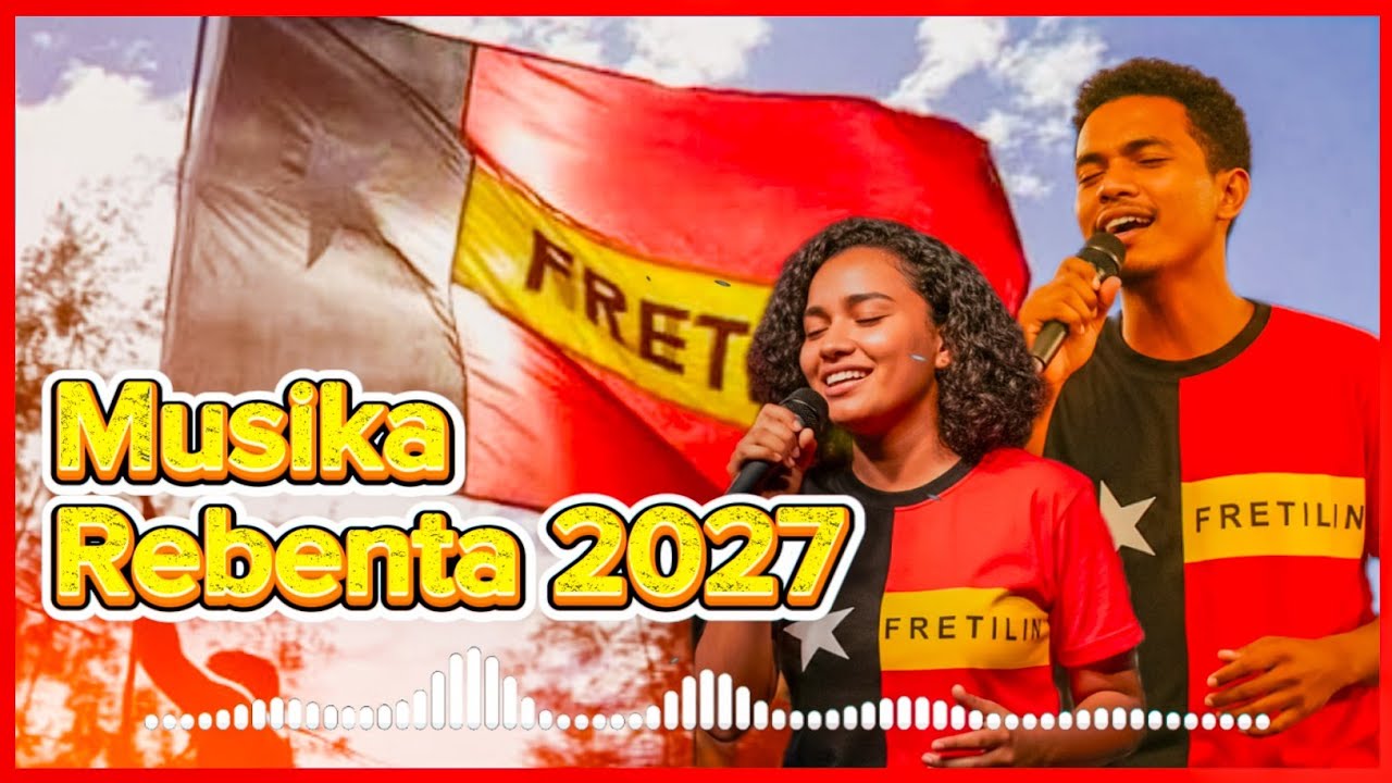 Musika Fretilin Rebenta 2027 🇹🇱