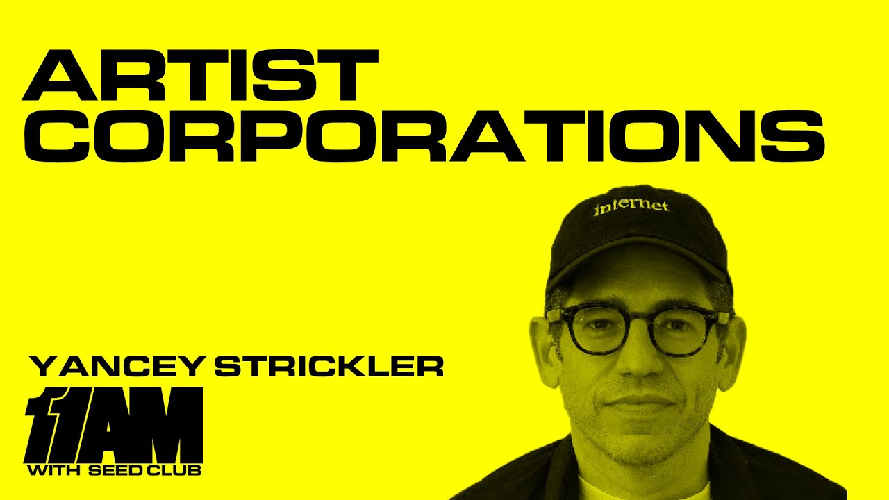 Yancey Strickler of Artist Corporations on 11AM w/ Seed Club