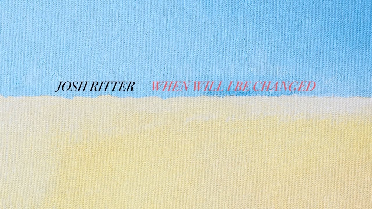 Josh Ritter - When Will I Be Changed (feat. Bob Weir) [Official Lyric Video]