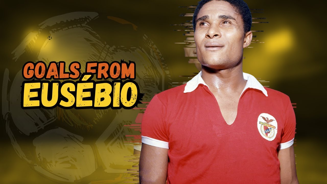 ⚽ Eus&eacute;bio | Goals Montage 🎯