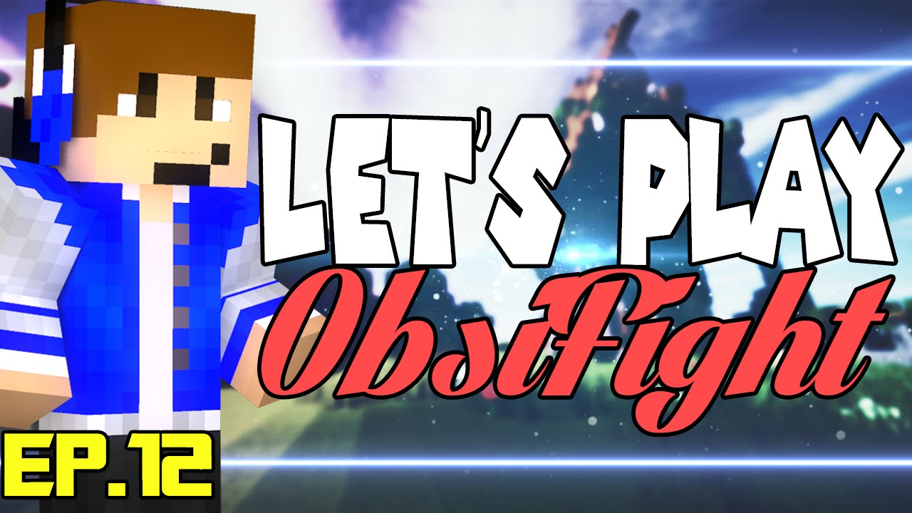 Let's Play ObsiFight : Episode 12 Les dons qui pleuveeeeent