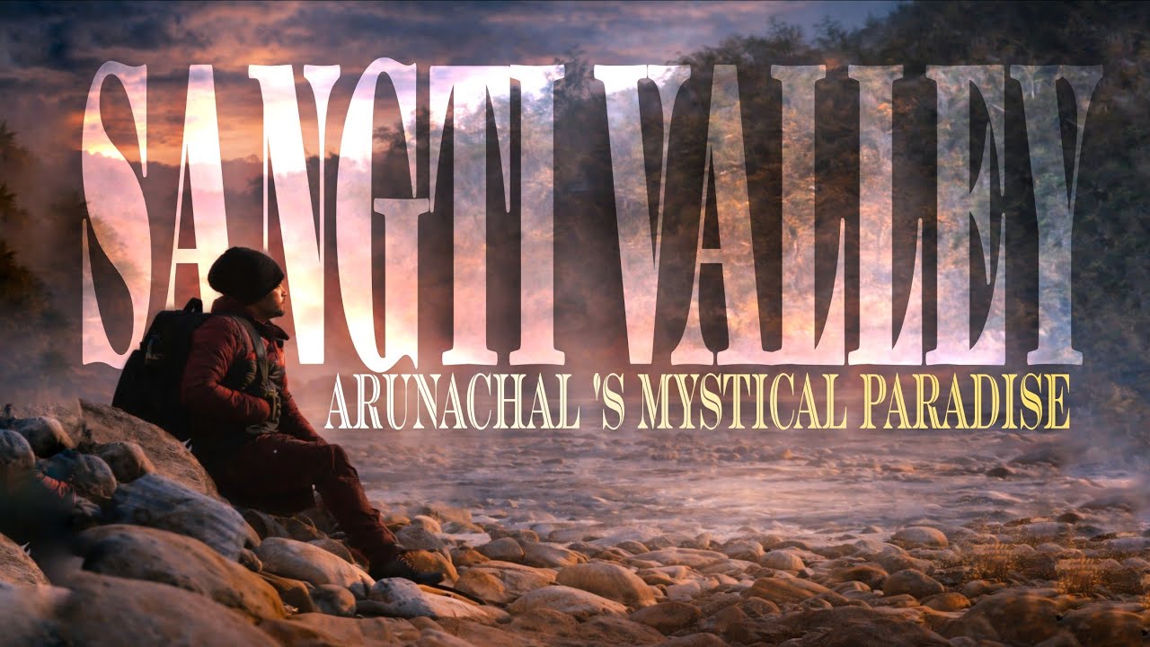 Sangti Valley- A Mystical Paradise | Travel Guide | Arunachal Series part 2