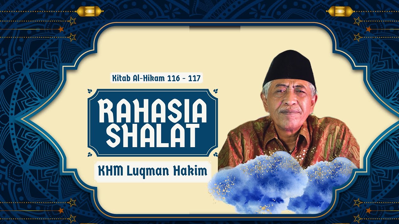 RAHASIA SHALAT | Al-Hikam Hikmah Ke-116 & 117 | KHM Luqman Hakim | Sufinews Official
