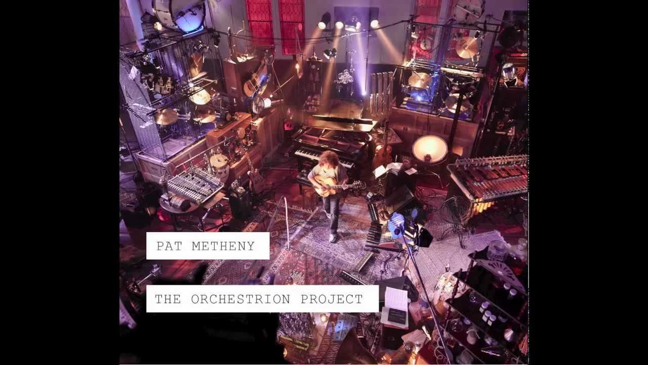 Pat Metheny - Sue&ntilde;o Con Mexico from Pat Metheny: The Orchestrion Project