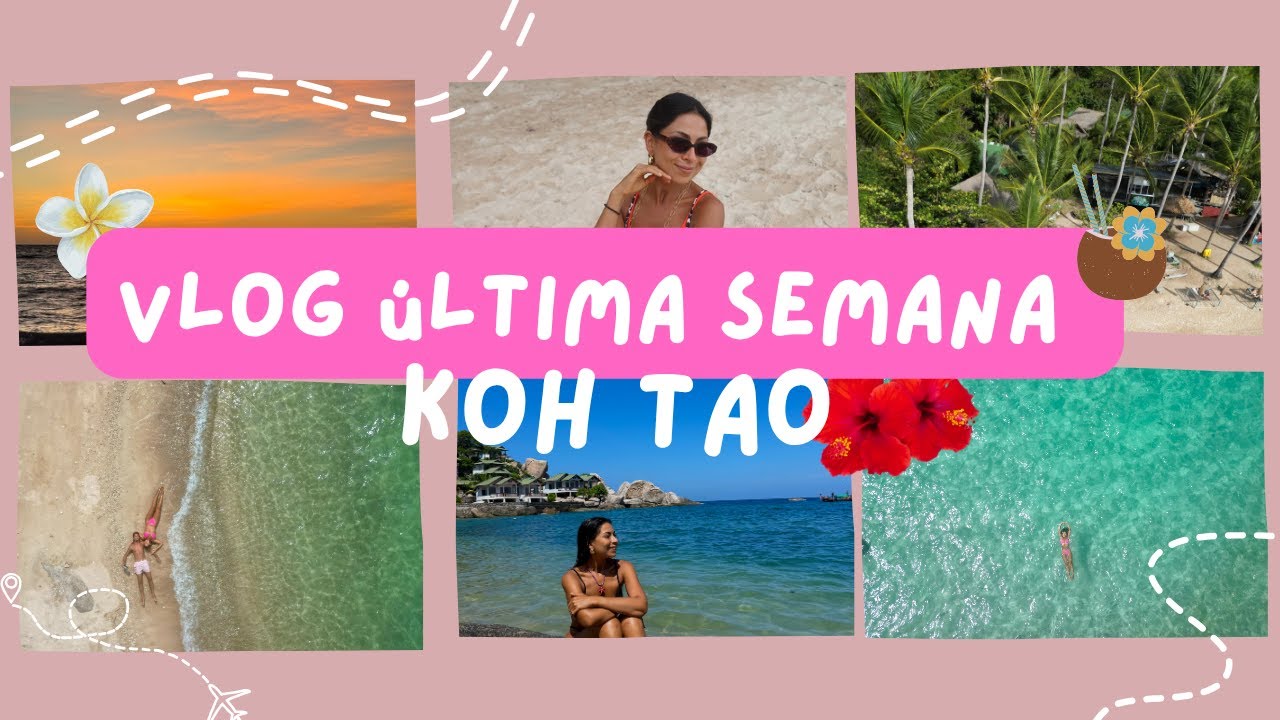 🌴 VLOG ÚLTIMA SEMANA en Koh Tao🌺 🌊 Reflexiones, playas y momentos bonitos ☀️💕