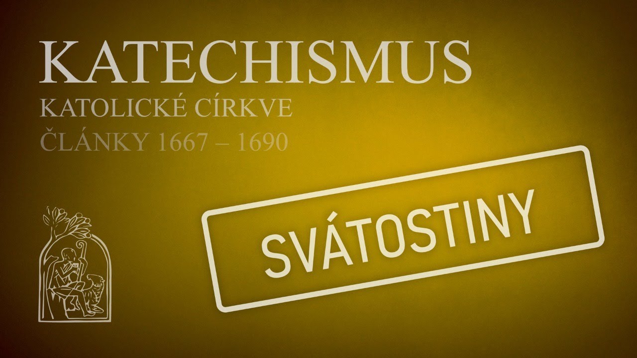 Katechismus katolick&eacute; c&iacute;rkve - Sv&aacute;tostiny