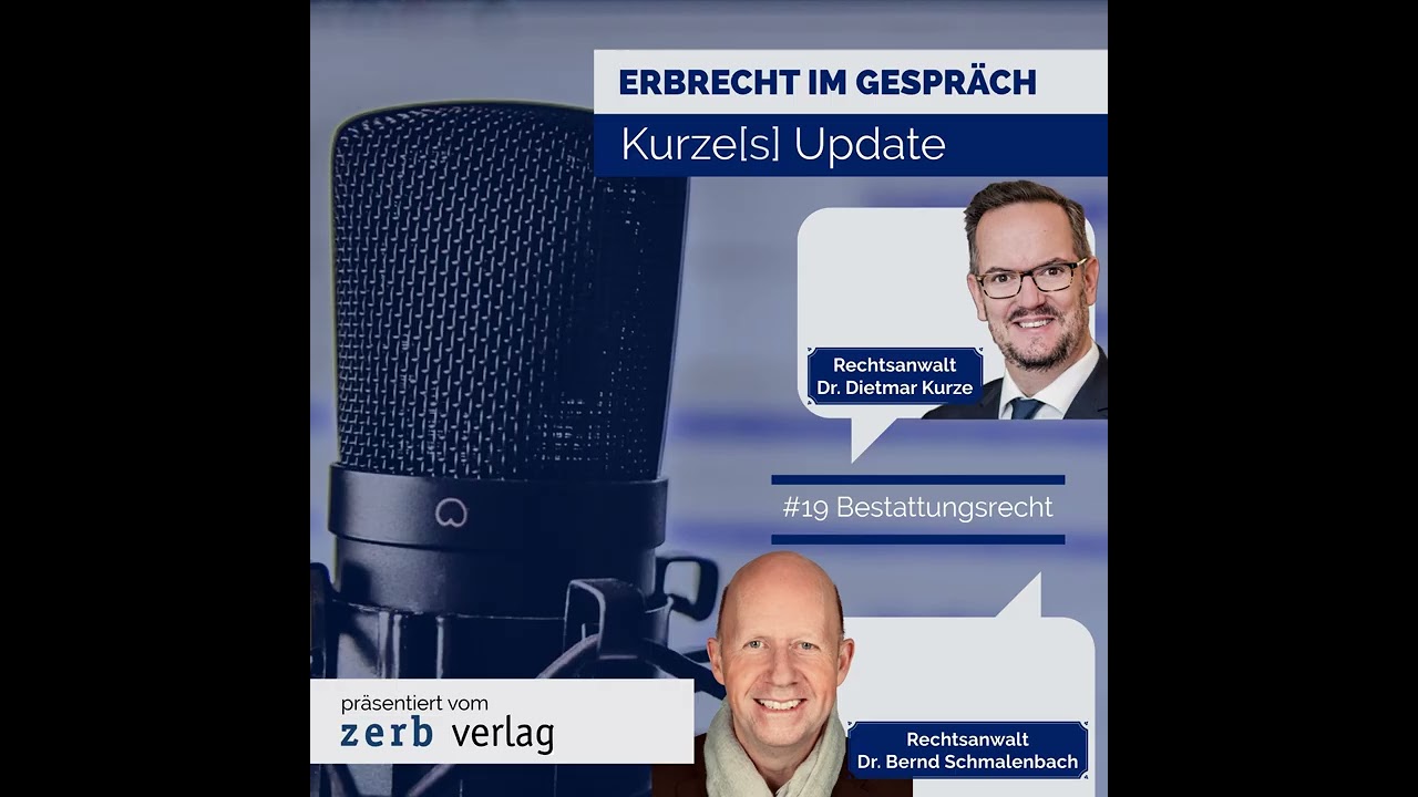 Erbrecht im Gespräch: Kurze[s] Update: #19 Bestattungsrecht – mit Dr. Bernd Schmalenbach